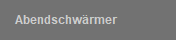 Abendschw�rmer